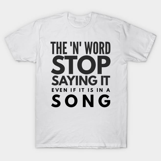 Stop using raciat words of hate gifts T-Shirt by gillys
